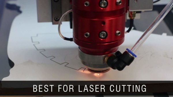 Best For Laser Cutting