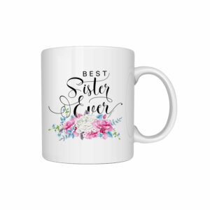 Gift For Sister – Best Sister Ever Printed Coffee Mug