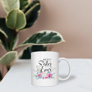 Gift For Sister – Best Sister Ever Printed Coffee Mug