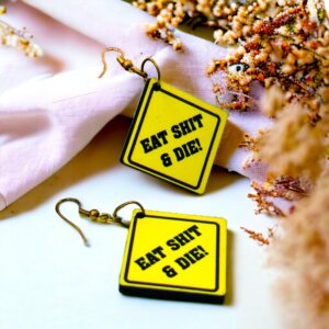 Eat Shit And Die Funky Earrings for Bold Fashionistas (...