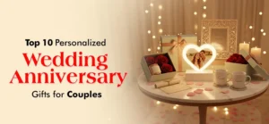 Read more about the article Top 10 Personalized Wedding Anniversary Gifts for Couples