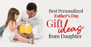 Read more about the article Best Personalized Father’s Day Gift Ideas from Daughter