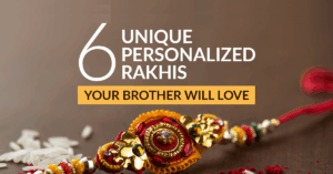 Read more about the article 6 Unique Personalized Rakhis Your Brother Will Love