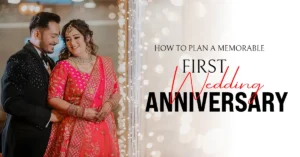 Read more about the article How to Plan a Memorable First Wedding Anniversary