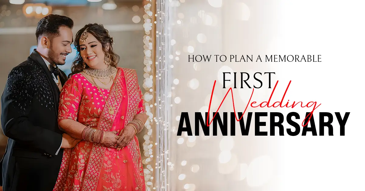 incrediblegifts_How to Plan a Memorable First Wedding Anniversary