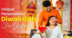 Read more about the article Unique Personalised Diwali Gifts for Girlfriend